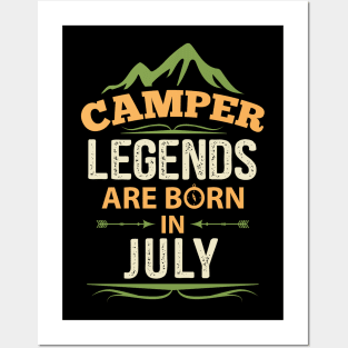 Camper Legends Are Born In July Camping Quote Posters and Art